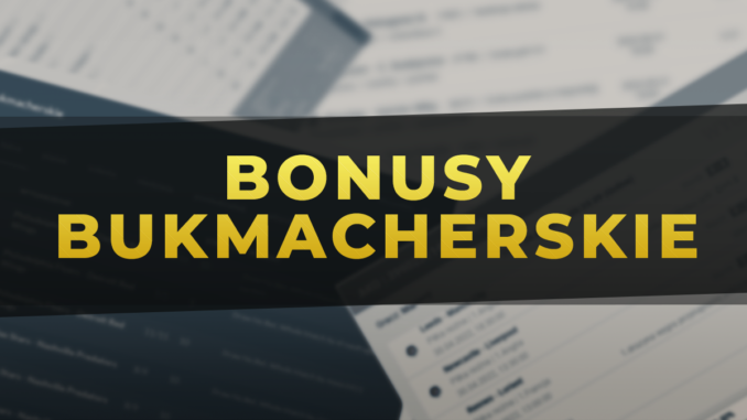 bonusy bukmacherskie