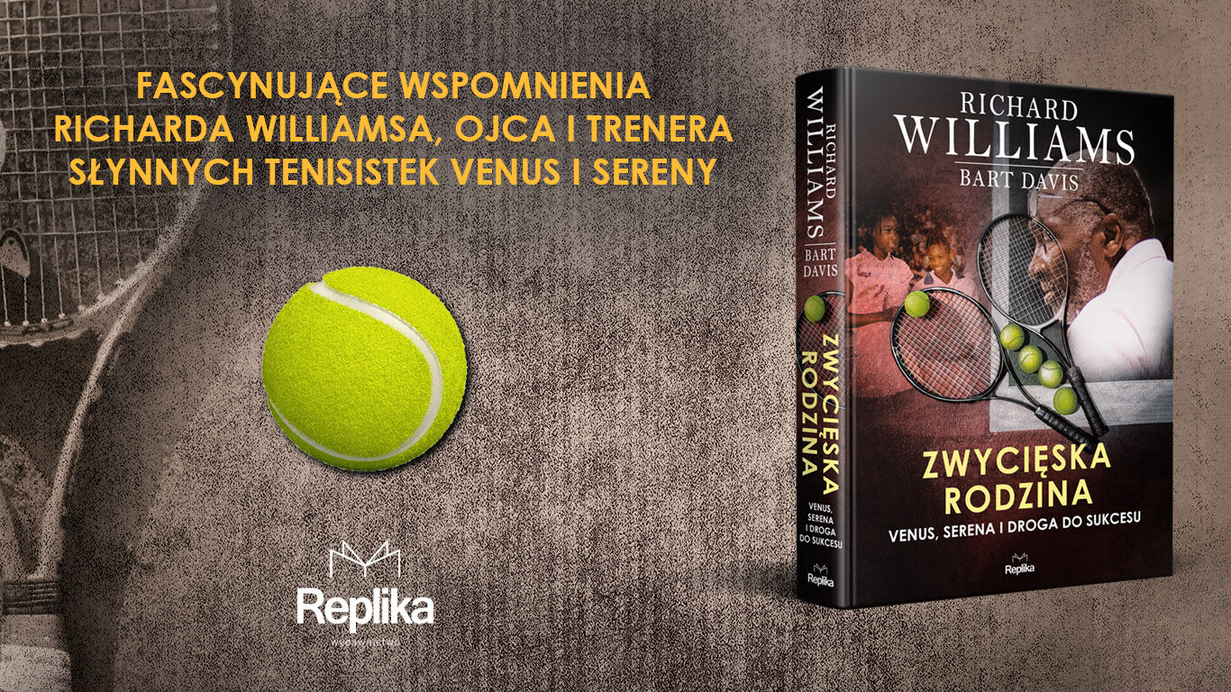 Zwycięska rodzina. Venus, Serena i droga do sukcesu [KSIĄŻKA]