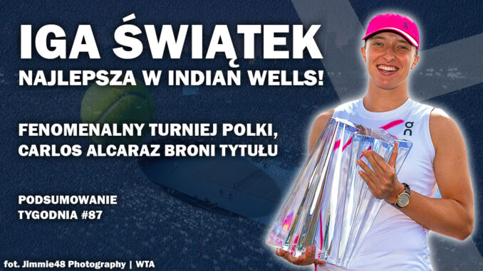 Świątek Indian Wells Świątek - Alcaraz