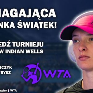Świątek - Indian Wells