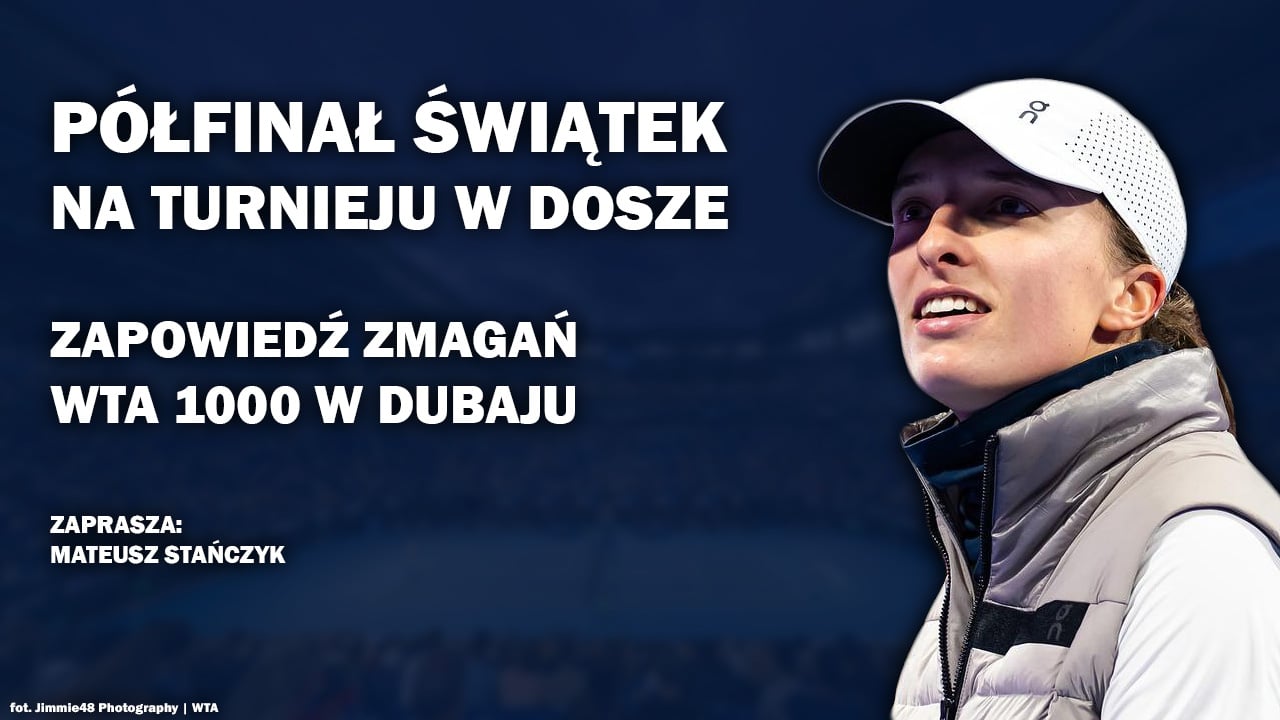 Świątek broni sporo punktów w Dubaju! Analiza drabinki [WIDEO]
