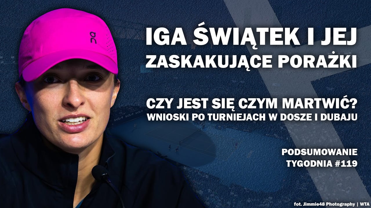 Świątek – wnioski po WTA Doha i Dubaj! Hawkeye [WIDEO]
