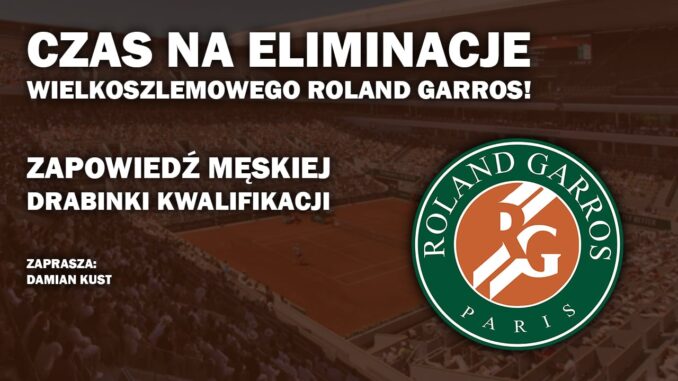 Roland Garros Q analiza Roland Garros - kwalifikacje