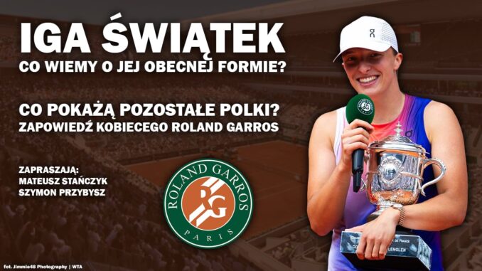 Świątek Roland Garros analiza Świątek - Roland Garros