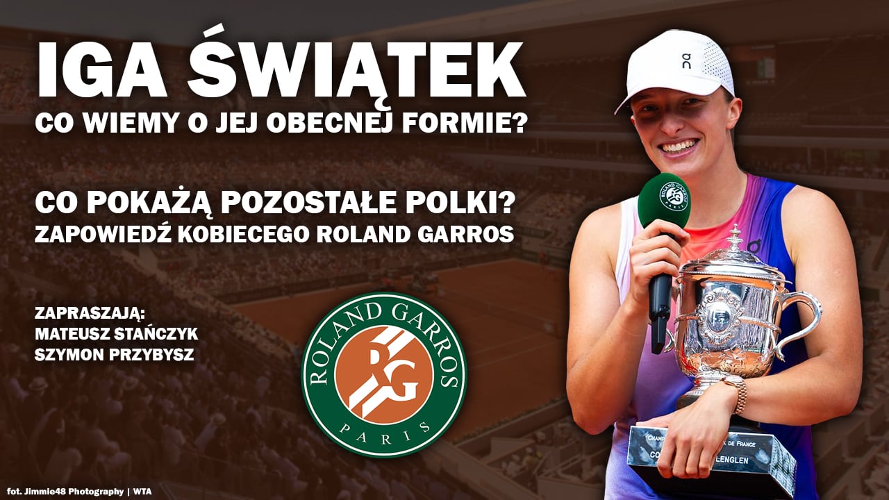 Świątek broni tytułu w Roland Garros! Analiza drabinki [WIDEO]