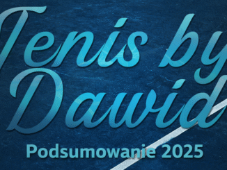 Tenis by Dawid - podsumowanie 2025
