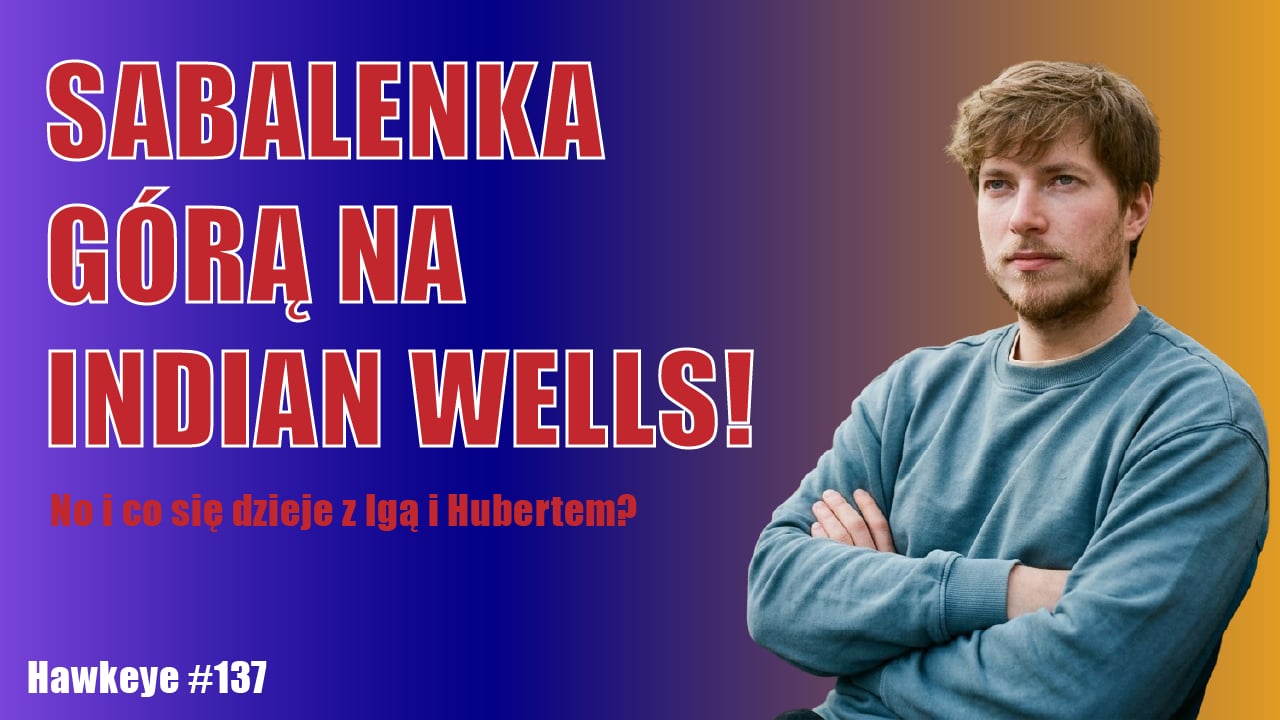 Sabalenka i Sinner dominują! Świątek i Hurkacz w dołku [WIDEO]