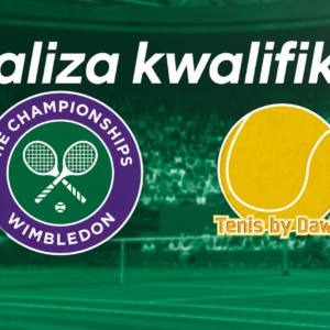 Analiza i typy na kwalifikacje - Wimbledon 2026 Analiza i typy - Wimbledon kwalifikacje