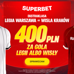 Superbet kod promocyjny TBD - 400 zł za gola Legii lub Wisły Legia - Wisła promocja kod TBD