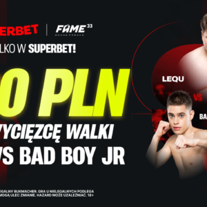 FAME MMA 33 - bonus 400 zł Superbet na LeQu vs Bad Boy Jr promocja-famme-mma-lequ-vs-boy-jr-superbet